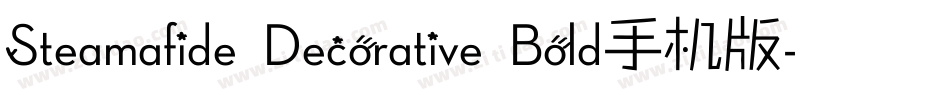 Steamafide Decorative Bold手机版字体转换